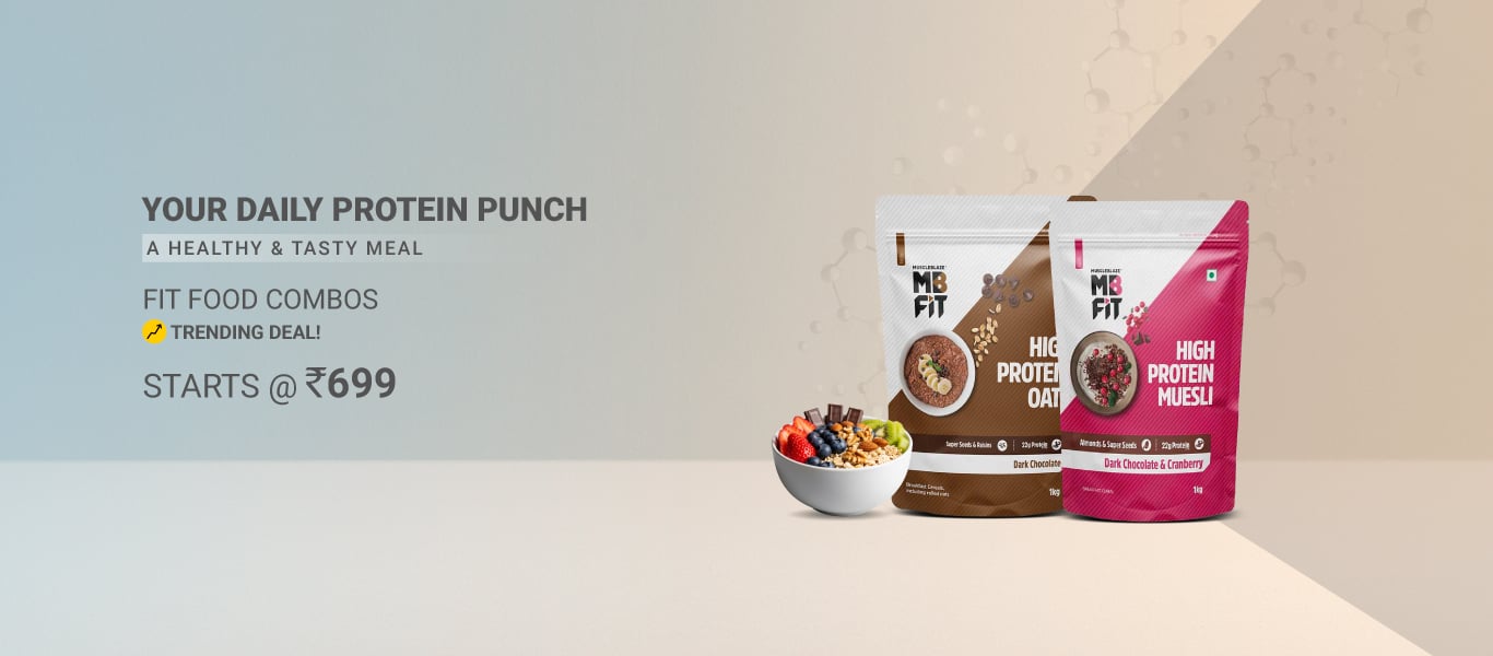 Trending Fit Food Combos - Starts @ Rs. 699